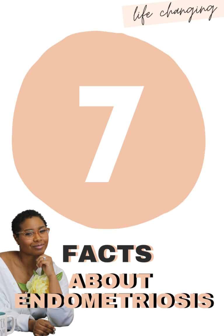 7  Life Changing Facts About Endometriosis
