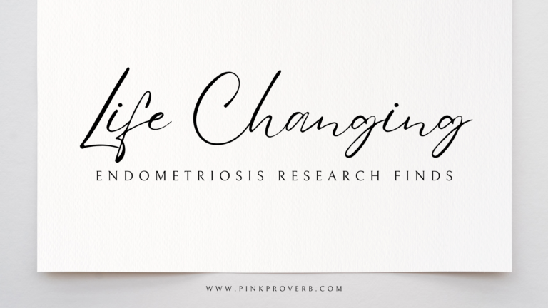 10 Life Changing Endometriosis Research Facts and Finds  | 2023 Update